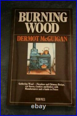 Burning Wood Concise Guide to Woodburning Stoves by McGuigan, Dermot Paperback