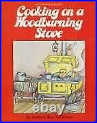 COOKING ON A WOODBURNING STOVE 150 DOWN HOME RECIPES By Andrew Addkison