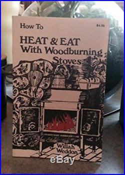 HOW TO HEAT & EAT WITH WOODBURNING STOVES By Willah Weddan Excellent Condition